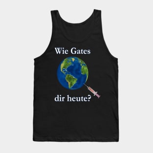 Wie Gates dir heute? Tank Top